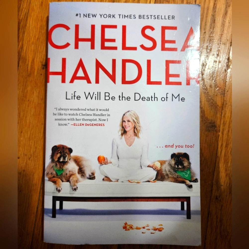 Life Will Be The Death of Me Book by Chelsea Handler